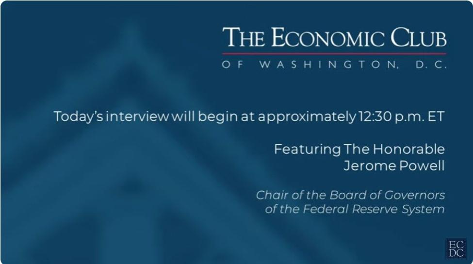Feds Powell to speak at the Economic Club of Washington. Watch here.